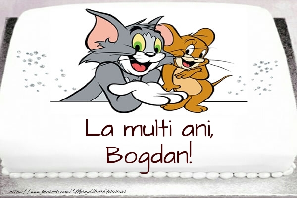 Felicitari pentru copii - Tort cu Tom si Jerry: La multi ani, Bogdan!