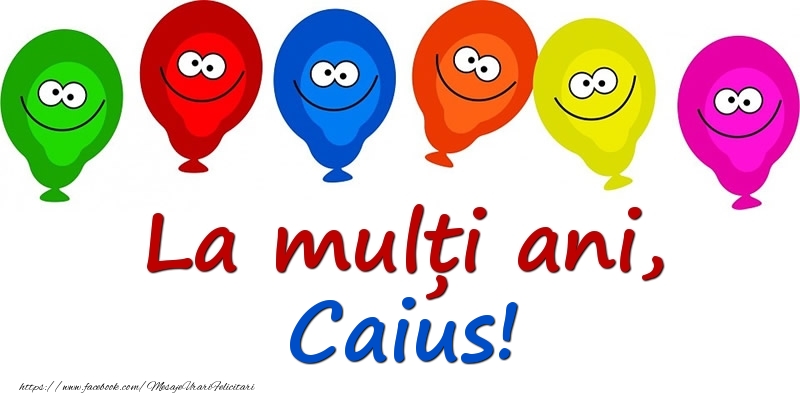 Felicitari pentru copii - Baloane | La mulți ani, Caius!