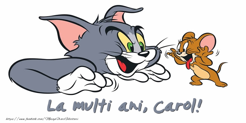 Felicitari pentru copii - Felicitare cu Tom si Jerry: La multi ani, Carol!