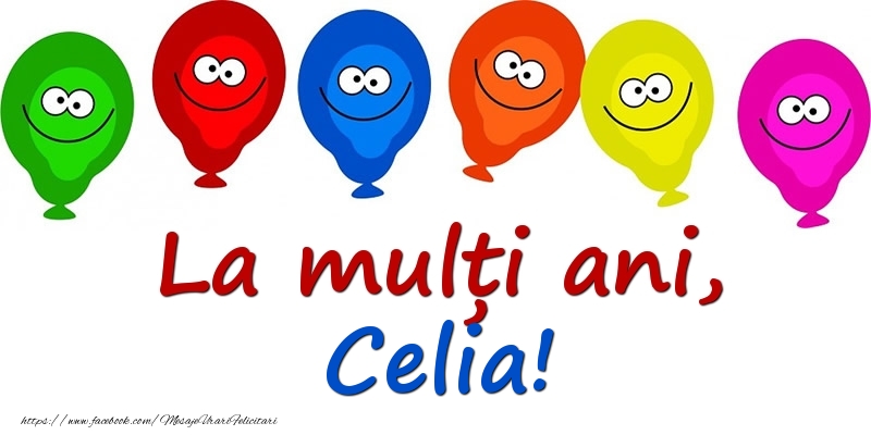 Felicitari pentru copii - Baloane | La mulți ani, Celia!