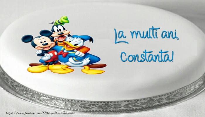 Felicitari pentru copii -  Tort cu personaje din desene animate: La multi ani, Constanta!