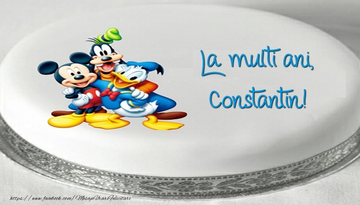 Felicitari pentru copii -  Tort cu personaje din desene animate: La multi ani, Constantin!