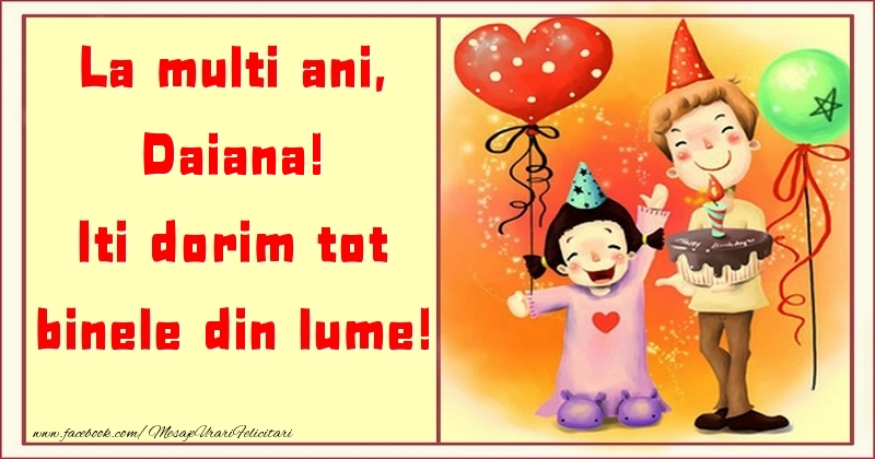 Felicitari pentru copii - ❤️❤️❤️ Animație & Baloane & Inimioare & Tort | La multi ani, Iti dorim tot binele din lume! Daiana