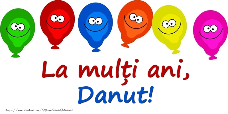 Felicitari pentru copii - Baloane | La mulți ani, Danut!