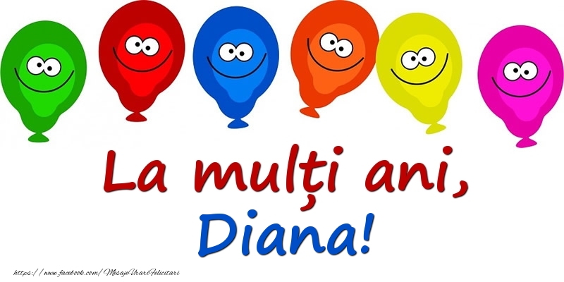 Felicitari pentru copii - Baloane | La mulți ani, Diana!