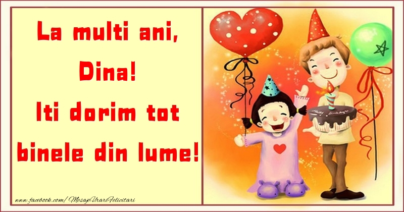 Felicitari pentru copii - ❤️❤️❤️ Animație & Baloane & Inimioare & Tort | La multi ani, Iti dorim tot binele din lume! Dina