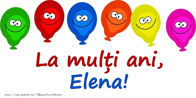 Felicitari pentru copii - Baloane | La mulți ani, Elena!