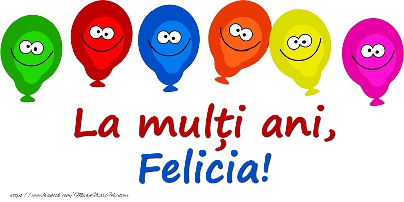 Felicitari pentru copii - Baloane | La mulți ani, Felicia!