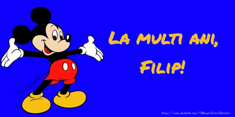 Felicitari pentru copii -  Felicitare cu Mickey Mouse: La multi ani, Filip!