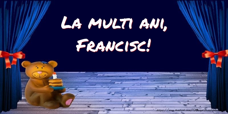 Felicitari pentru copii - Ursuleti | La multi ani, Francisc!