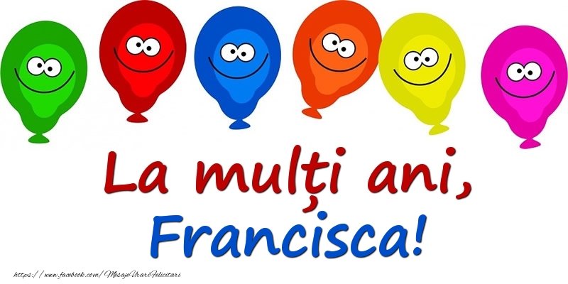 Felicitari pentru copii - Baloane | La mulți ani, Francisca!