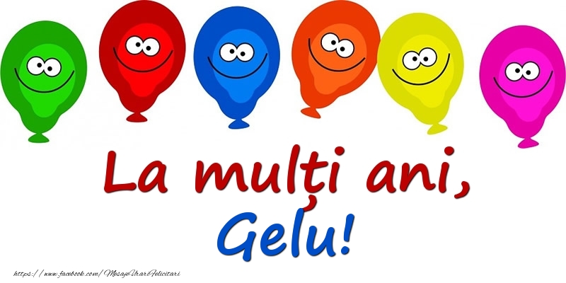 Felicitari pentru copii - La mulți ani, Gelu!