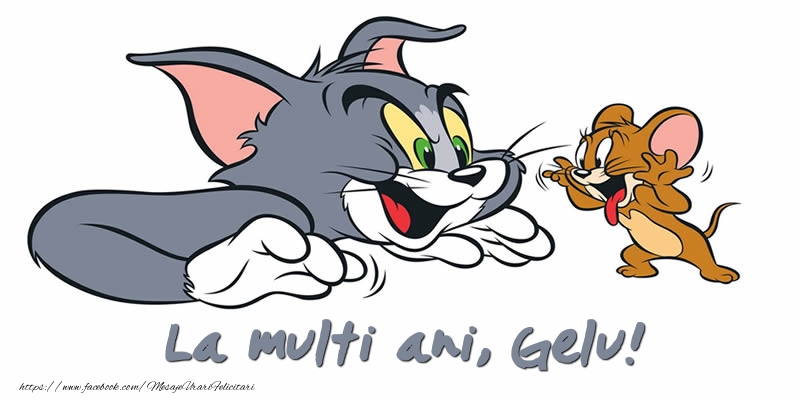 Felicitari pentru copii - Felicitare cu Tom si Jerry: La multi ani, Gelu!
