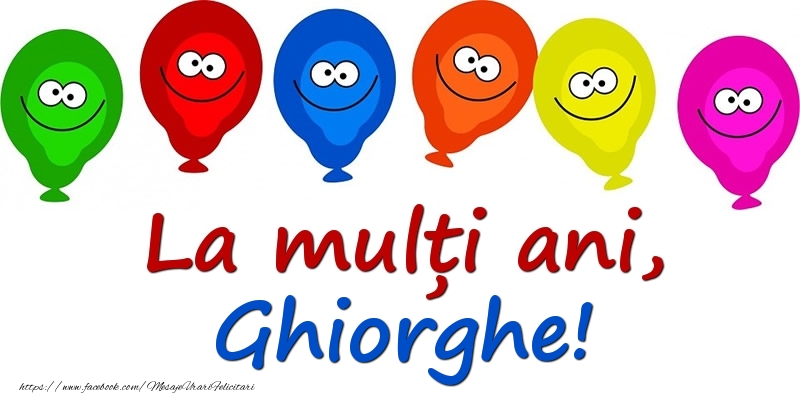 Felicitari pentru copii - Baloane | La mulți ani, Ghiorghe!
