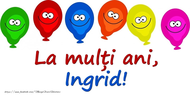 Felicitari pentru copii - La mulți ani, Ingrid!