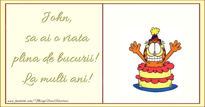 Felicitari pentru copii - sa ai o viata plina de bucurii! La multi ani! John