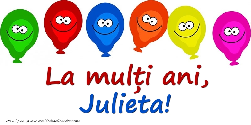 Felicitari pentru copii - Baloane | La mulți ani, Julieta!