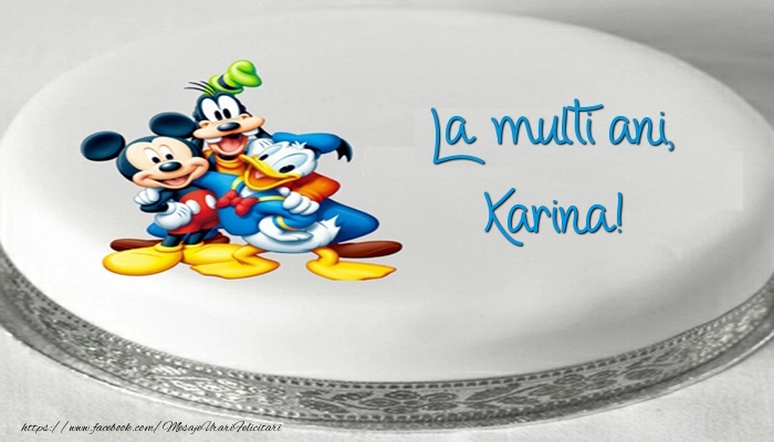 Felicitari pentru copii -  Tort cu personaje din desene animate: La multi ani, Karina!