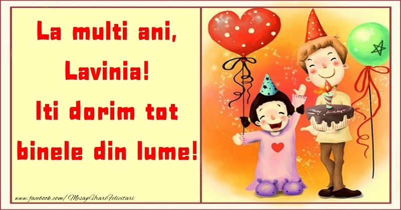 Felicitari pentru copii - ❤️❤️❤️ Animație & Baloane & Inimioare & Tort | La multi ani, Iti dorim tot binele din lume! Lavinia
