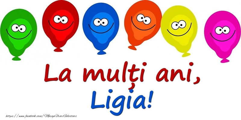 Felicitari pentru copii - Baloane | La mulți ani, Ligia!