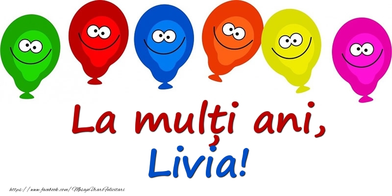 Felicitari pentru copii - Baloane | La mulți ani, Livia!