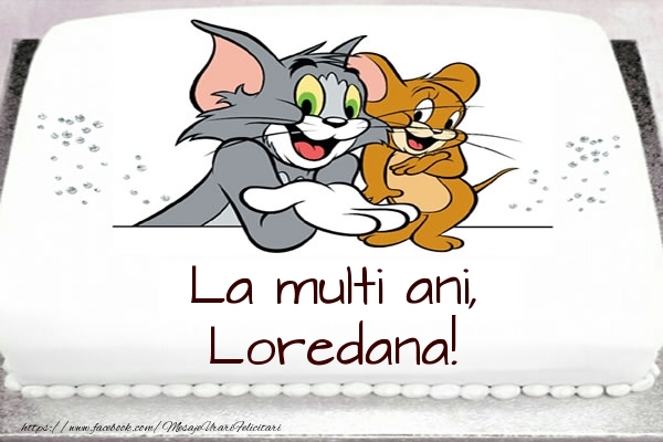 Felicitari pentru copii - Tort cu Tom si Jerry: La multi ani, Loredana!