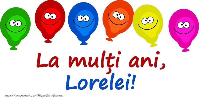Felicitari pentru copii - Baloane | La mulți ani, Lorelei!