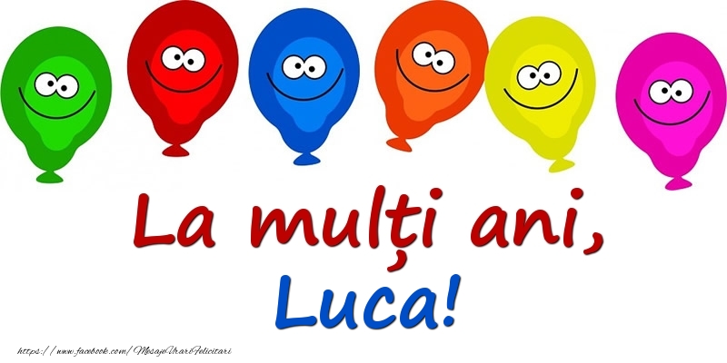 Felicitari pentru copii - La mulți ani, Luca!