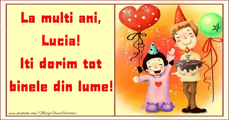 Felicitari pentru copii - ❤️❤️❤️ Animație & Baloane & Inimioare & Tort | La multi ani, Iti dorim tot binele din lume! Lucia