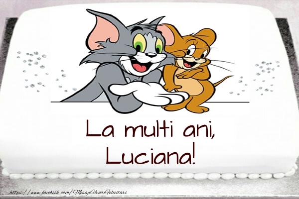 Felicitari pentru copii - Tort cu Tom si Jerry: La multi ani, Luciana!