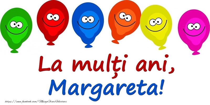 Felicitari pentru copii - Baloane | La mulți ani, Margareta!
