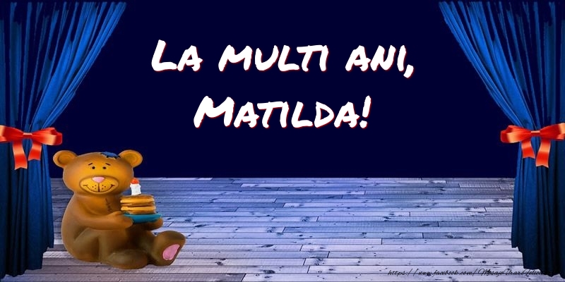 Felicitari pentru copii - Ursuleti | La multi ani, Matilda!