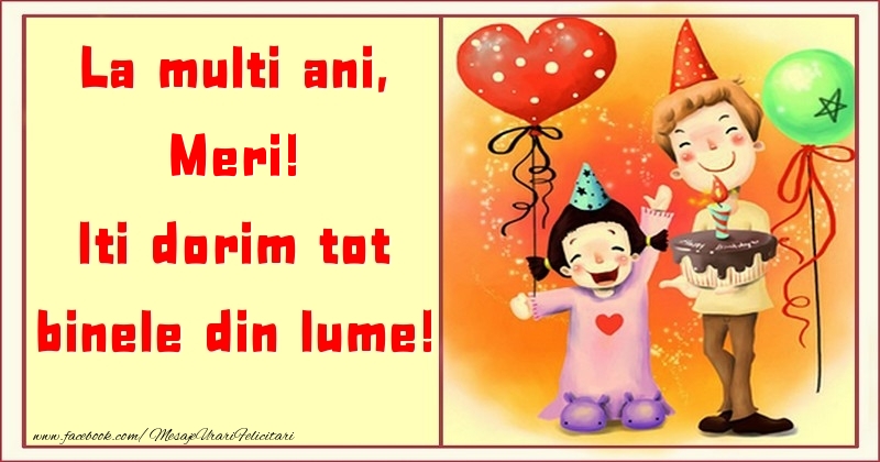 Felicitari pentru copii - La multi ani, Iti dorim tot binele din lume! Meri