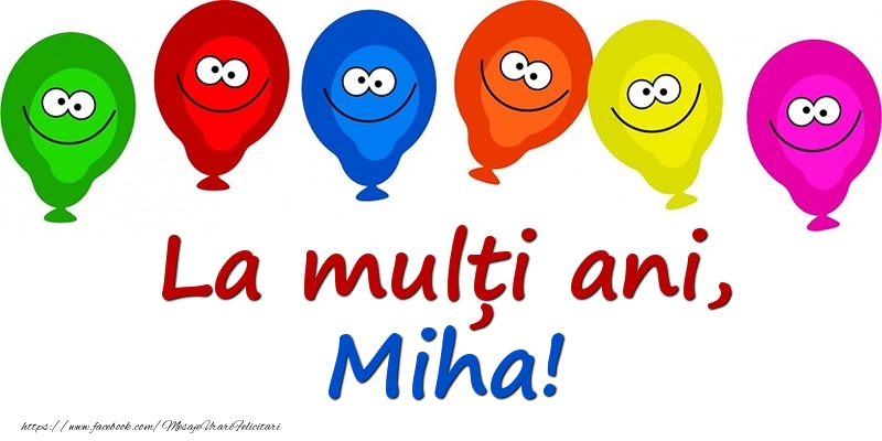 Felicitari pentru copii - Baloane | La mulți ani, Miha!