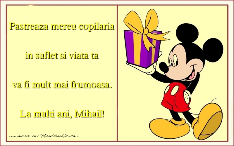 Felicitari pentru copii - Animație & Mickey Mouse | Pastreaza mereu copilaria in suflet si viata ta va fi mult mai frumoasa. Mihail