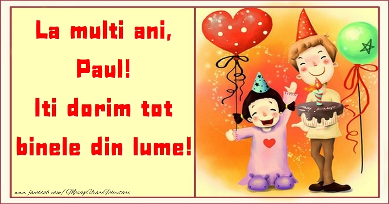 Felicitari pentru copii - ❤️❤️❤️ Animație & Baloane & Inimioare & Tort | La multi ani, Iti dorim tot binele din lume! Paul
