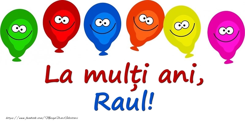 Felicitari pentru copii - Baloane | La mulți ani, Raul!
