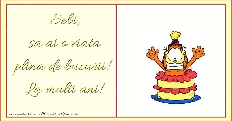 Felicitari pentru copii - sa ai o viata plina de bucurii! La multi ani! Sebi