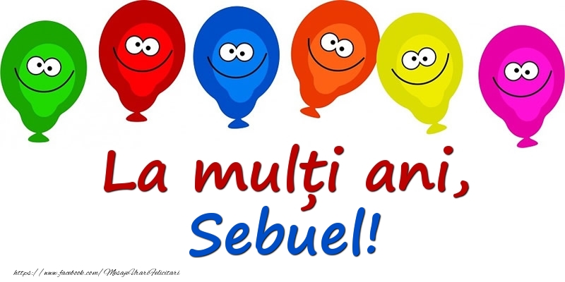 Felicitari pentru copii - La mulți ani, Sebuel!