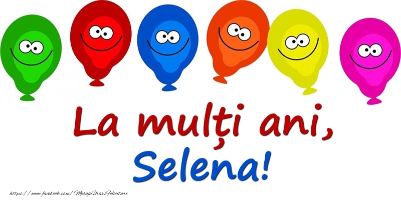 Felicitari pentru copii - Baloane | La mulți ani, Selena!