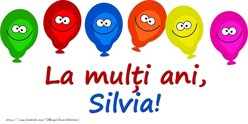 Felicitari pentru copii - Baloane | La mulți ani, Silvia!