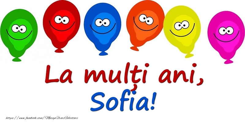 Felicitari pentru copii - Baloane | La mulți ani, Sofia!