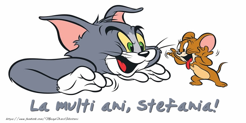 Felicitari pentru copii - Felicitare cu Tom si Jerry: La multi ani, Stefania!