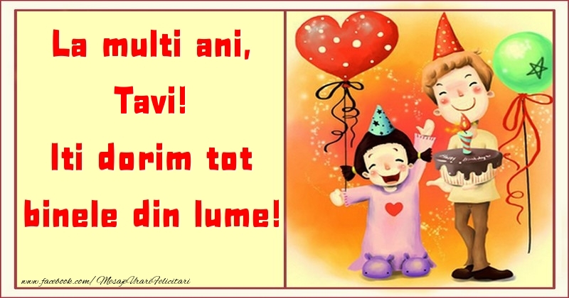 Felicitari pentru copii - La multi ani, Iti dorim tot binele din lume! Tavi