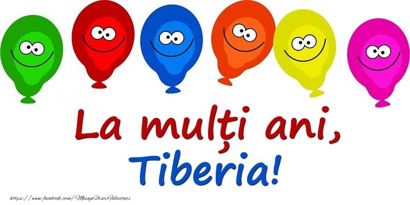 Felicitari pentru copii - Baloane | La mulți ani, Tiberia!