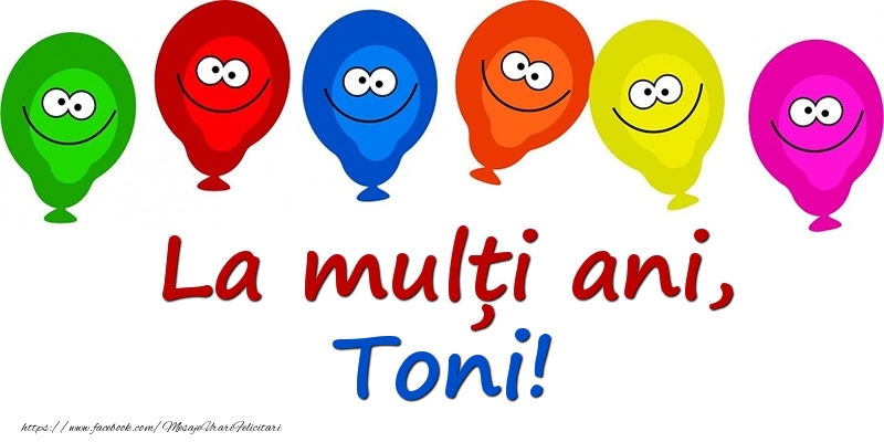 Felicitari pentru copii - Baloane | La mulți ani, Toni!