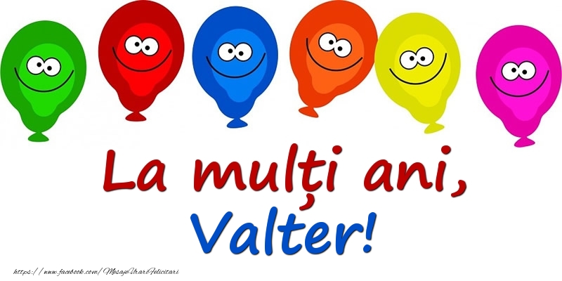Felicitari pentru copii - Baloane | La mulți ani, Valter!