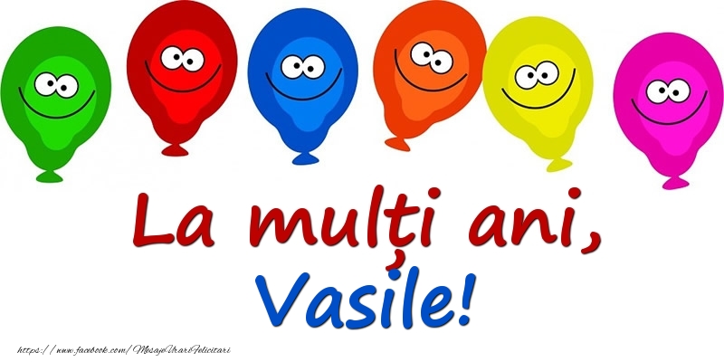 Felicitari pentru copii - Baloane | La mulți ani, Vasile!