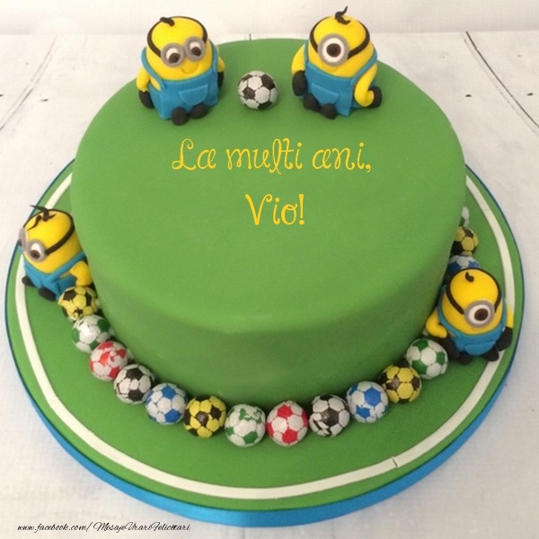 Felicitari pentru copii - Tort | La multi ani, Vio!