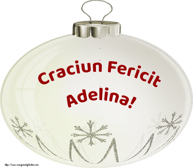 Felicitari de Craciun - Globuri | Craciun Fericit Adelina!